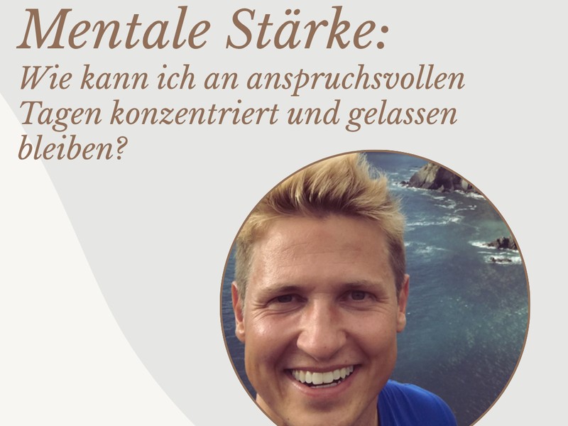 ConNAKt | Mentale Stärke: Wie kann ich an anspruchsvollen Tagen konzentriert und gelassen bleiben?